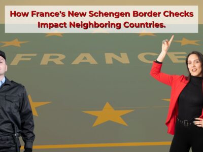 sgm abogados How France's New Schengen Border Checks Impact Neighboring Countries.