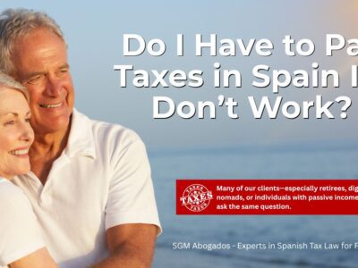 sgm abogados Do I Have to Pay Taxes in Spain If I Don’t Work (1)