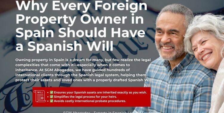 sgm abogados Why Every Foreign Property Owner in Spain Should Have a Spanish Will